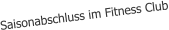 Saisonabschluss im Fitness Club